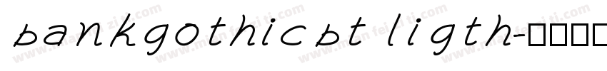 bankgothicbt ligth字体转换